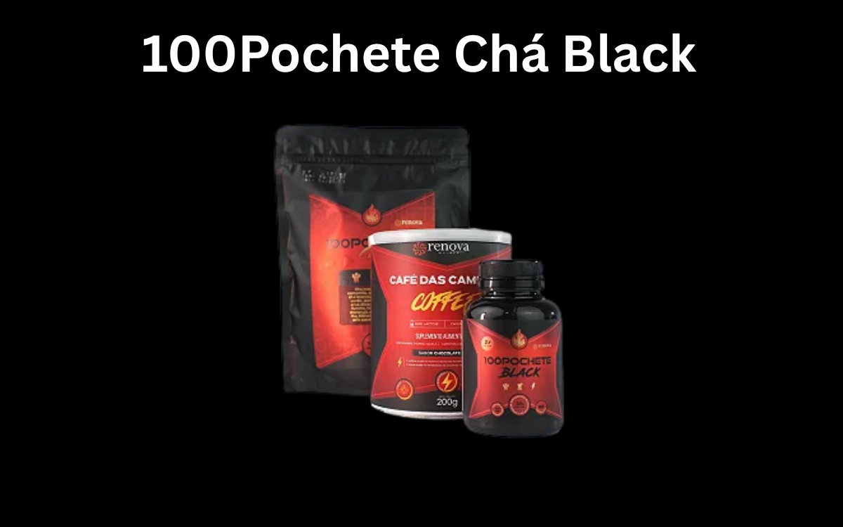 100Pochete Chá Black Vale a Pena? Onde Comprar com Desconto – Review Completo 2025